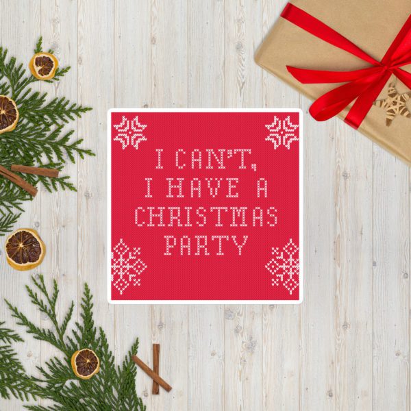 I can't, I have A Christmas Party sticker