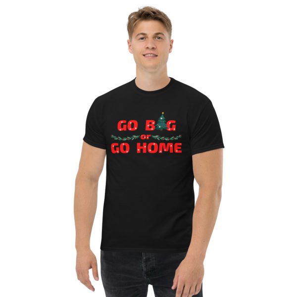 Model for black Go Big or Go Home T-shirt.