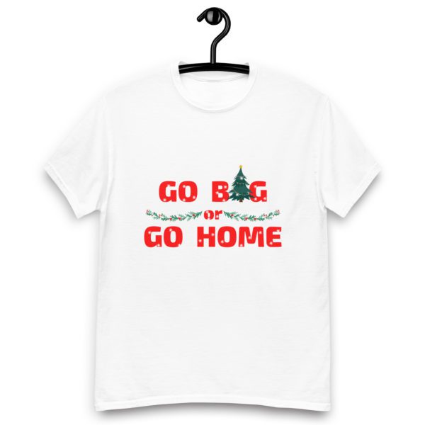 Go Big or Go Home T-shirt- white