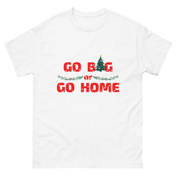 Go Big or Go Home T-shirt- white