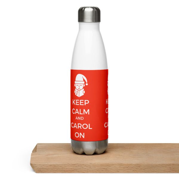Keep Calm and Carol On water bottle - white
