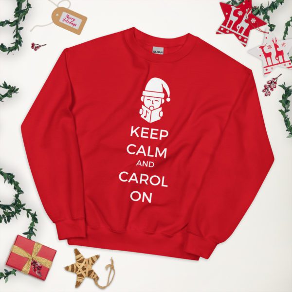 Keep Calm and Carol On sweatshirt- red