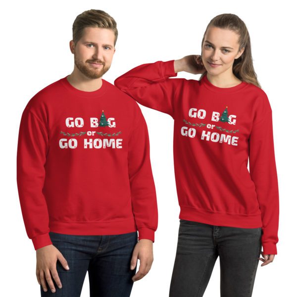 Couple Go Big or Go Home sweatshirts