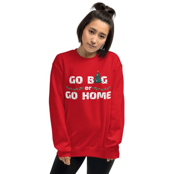 Model for Go Big or Go Home sweatshirt.