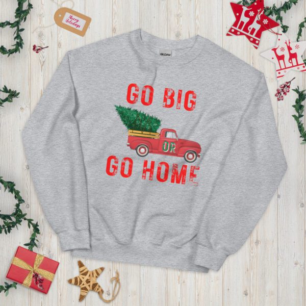 Go Big or Go Home sweatshirt- White