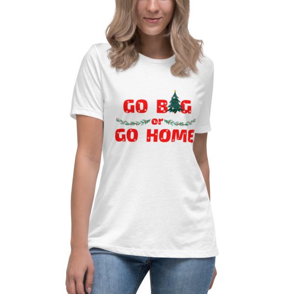 Model for white "Go Big or Go Home" T-shirt.