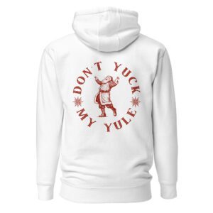Don't Yuck My Yule Christmas Hoodie